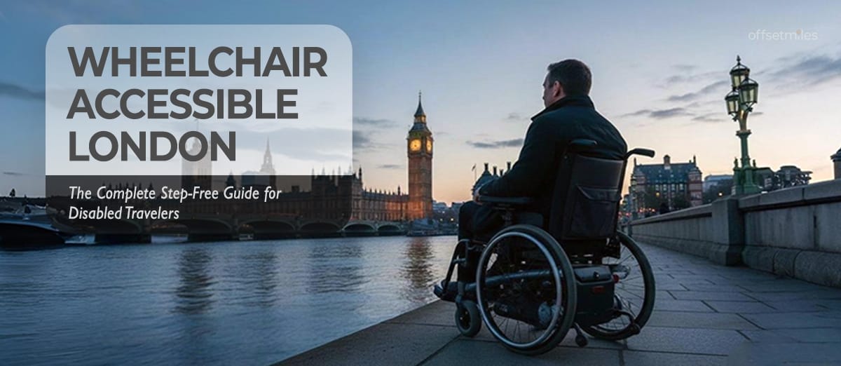 Wheelchair Accessible London: The Complete Step-Free Guide for Disabled Travelers