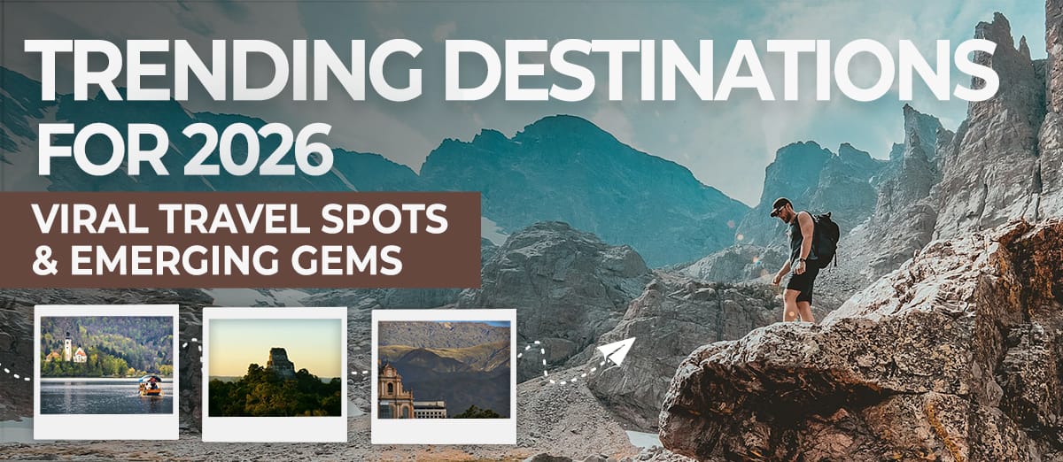 Top 15 Trending Destinations for 2026: Viral Travel Spots & Hidden Gems