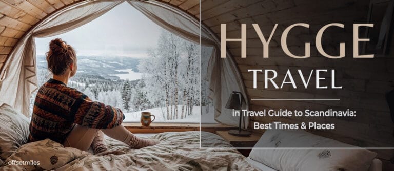 Hygge Travel Guide to Scandinavia: Best Times & Places